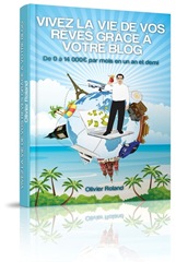 Vivez la vie de vos reves grace à votre blog