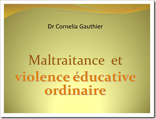 Diaporama Cornelia Gauthier - Violence éducative ordinaire Diaporama Cornelia Gauthier - Violence éducative ordinaire