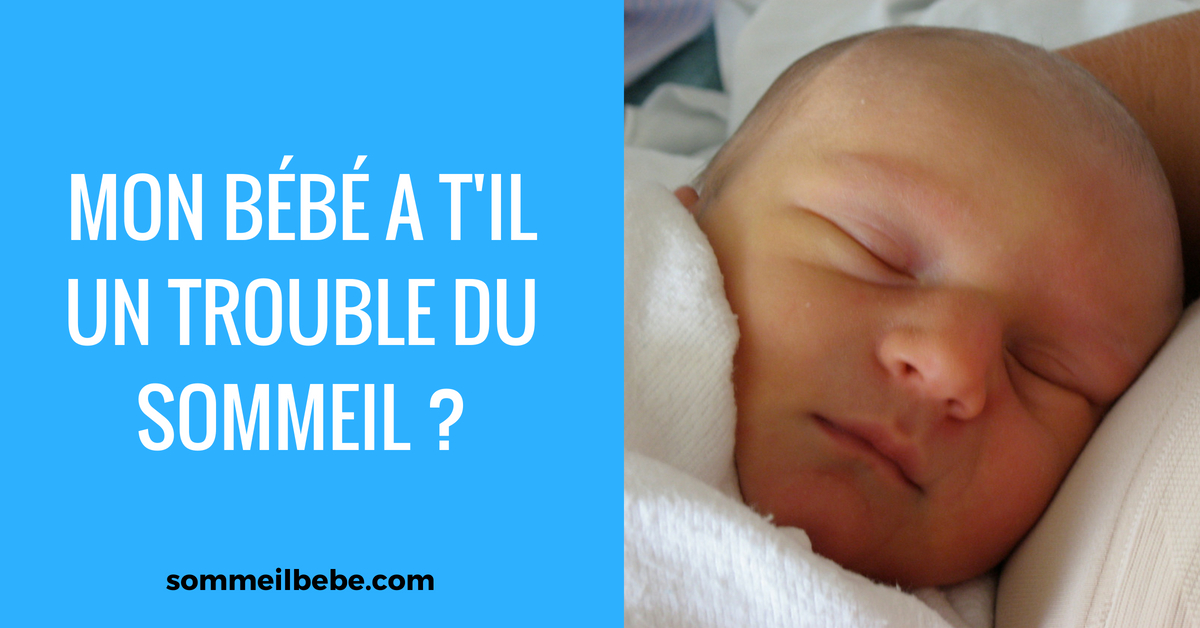 Comment Reperer Un Trouble Du Sommeil De L Enfant Et Retrouver Des Nuits Paisibles